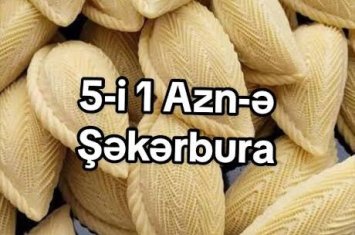 20 qəpiyə satılan ŞƏKƏRBURA – Görün içinə nələr qatırlar