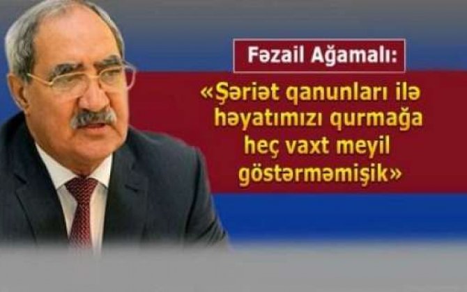 “Azərbaycanda dinə əsaslanan dövlət qurula bilməz” - Fəzail Ağamalı