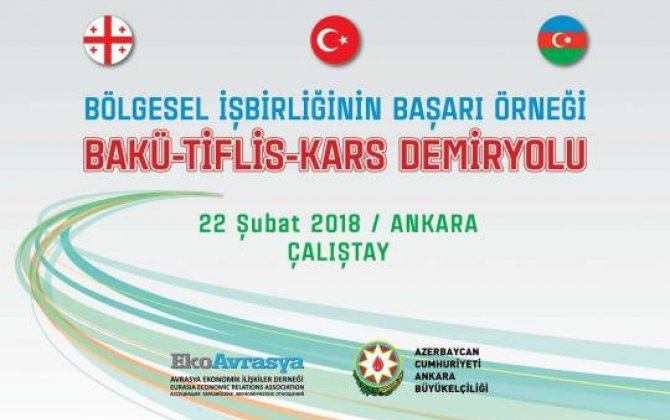 Ankarada Bakı-Tbilisi-Qars dəmir yoluna həsr olunan forum keçiriləcək... 