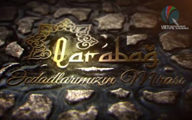 “Qarabağ:  əcdadlarımızın mirası” filmi 
 