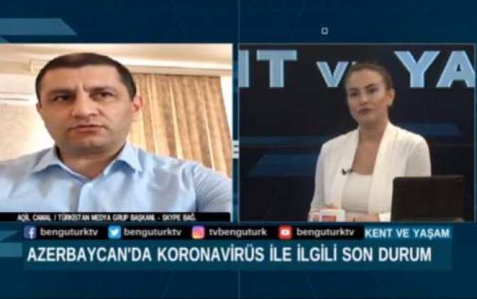 Aqil Camal Türkiyə televiziyasına koronovirusdan danışdı  – VİDEO
