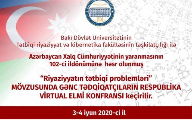 BDU-da “Riyaziyyatın tətbiqi problemləri” mövzusunda Respublika virtual elmi konfransı keçirilir