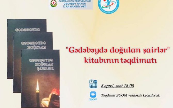 “Gədəbəydə doğulan şairlər” kitabının onlayn təqdimatı keçirildi