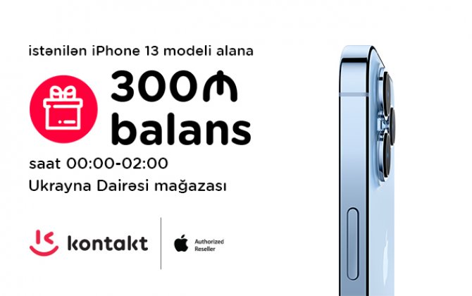 Rəsmi iPhone 13 modelini “Kontakt”dan ilk alanlar 300 manatlıq hədiyyə qazanacaq