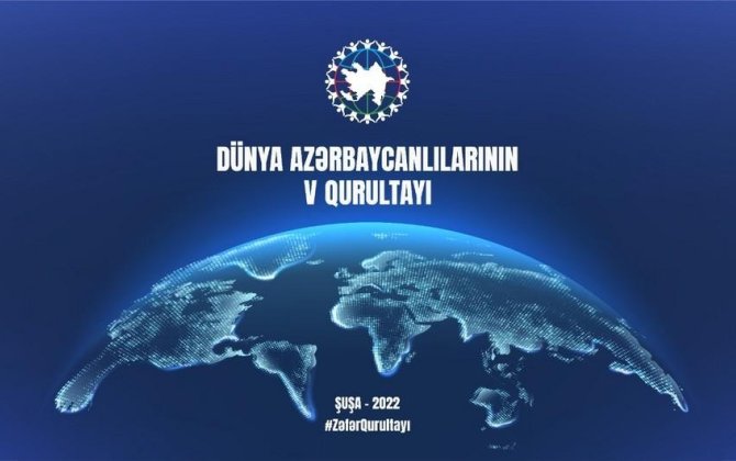 Şuşada Dünya Azərbaycanlılarının V Qurultayı başlayır