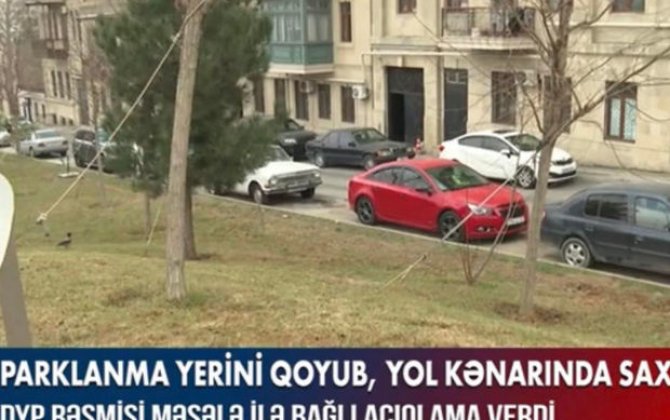 Parklanma yerini qoyub, yol kənarında saxlayanlar: DYP-dən açıqlama - VİDEO