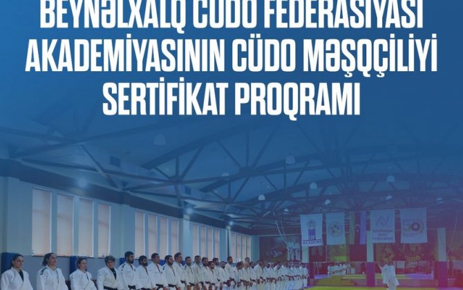 Azərbaycanın 79 cüdo məşqçisi IJF Akademiyasının təliminə qatılacaq