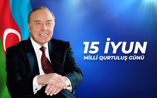 15 İyun - Milli Qurtuluş Günü...