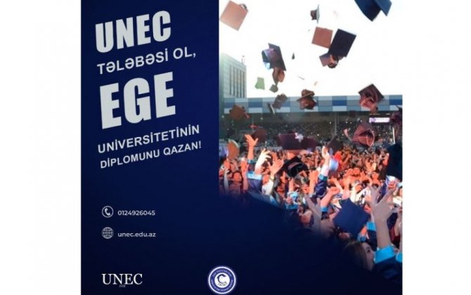 UNEC ilə Türkiyənin Ege Universiteti arasında ikili diplom proqramına başlanılıb