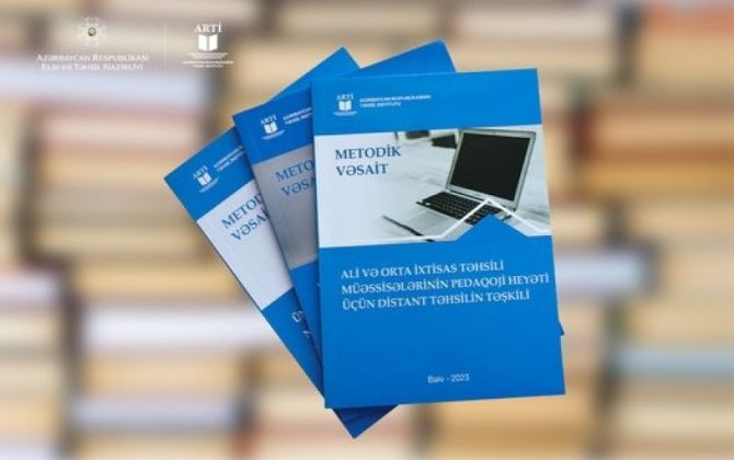 Distant təhsilin təşkili ilə bağlı metodik vəsait hazırlanıb