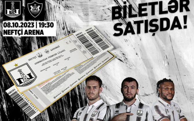 “Neftçi” - “Qarabağ” matçının biletləri satışa çıxarıldı