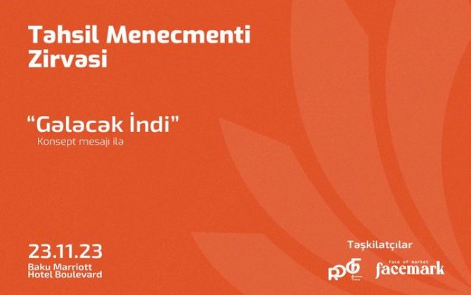 Ölkəmizdə ilk dəfə “Təhsil Menecmenti Zirvəsi” keçiriləcək!