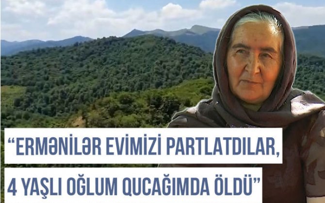 Qərbi Azərbaycan Xronikası: “Ermənilər evimizi partlatdılar, dörd yaşlı öğlum qucağımda öldü” - VİDEO