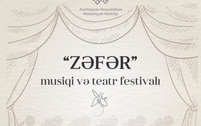 Azərbaycanda “Zəfər” musiqi və teatr festivalı başlayır