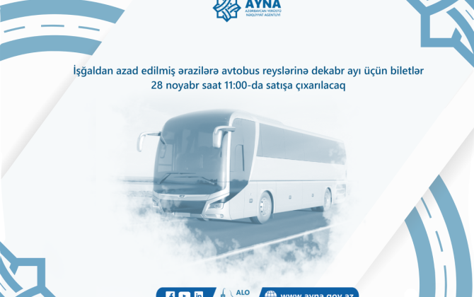 Azad olunmuş ərazilərə avtobus reyslərinə dekabr ayı üçün biletlər satışa çıxarılır