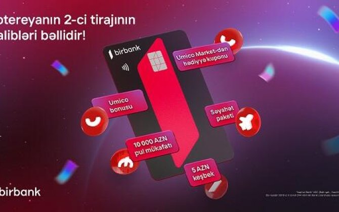 Birbank-ın “10 001 hədiyyə” lotereyasınınxa02-ci tirajı yekunlaşdı