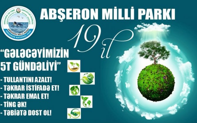 Abşeron Milli Parkının yaranmasından 19 il ötür - FOTO