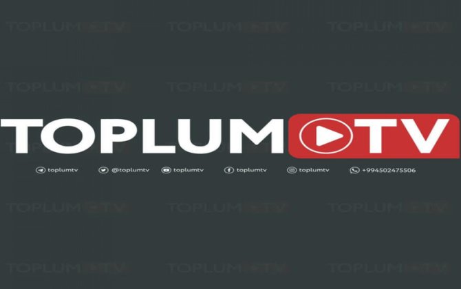“Toplum TV” ilə bağlı yeni detallar üzə çıxdı - ŞOK