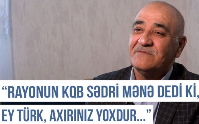 Qərbi Azərbaycan Xronikası: “Rayonun KQB sədri mənə dedi ki, ey türk, axırınız yoxdur...” - VİDEO