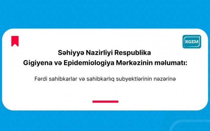 Respublika Gigiyena və Epidemiologiya Mərkəzi məlumat yaydı