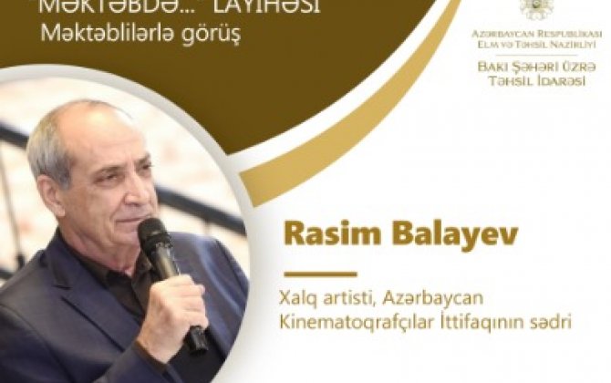 Rasim Balayev məktəblilərlə görüşəcək