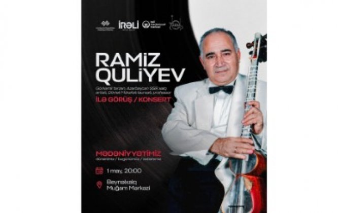 Xalq artisti Ramiz Quliyevlə görüş keçiriləcək