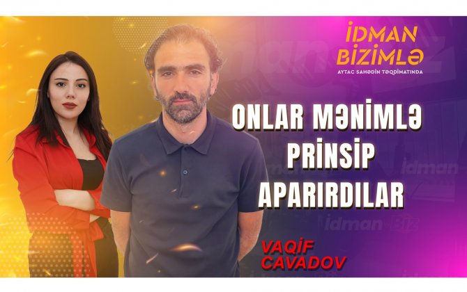 Vaqif Cavadov: “Atam deyirdi ki, oynaya bilmirsənsə, məni biabır eləmə” - FOTO/ VİDEO