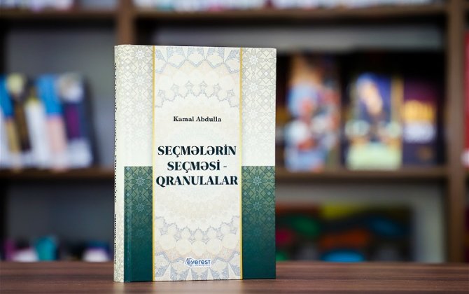 Kamal Abdullanın “Seçmələrin-seçməsi-Qranulalar” kitabı nəşr olunub