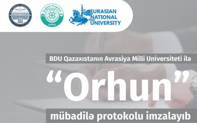 BDU Qazaxıstanın Avrasiya Milli Universiteti ilə “Orhun” mübadilə protokolu imzalayıb