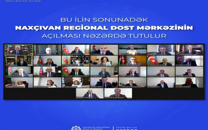 İlin sonunadək Naxçıvan Regional DOST Mərkəzi açılacaq