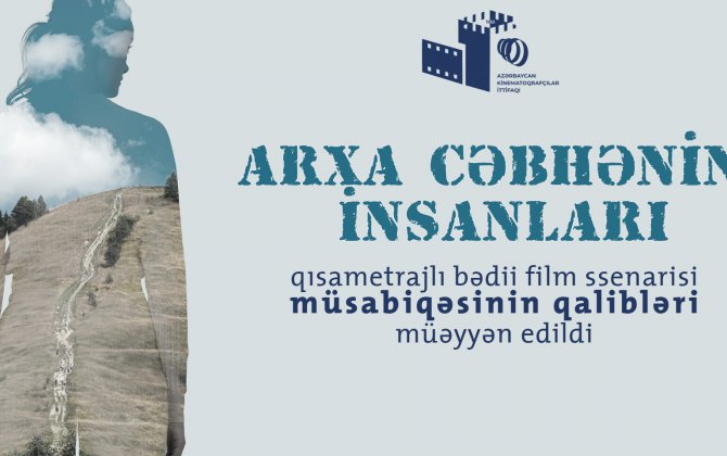 “Arxa cəbhənin insanları” ssenari müsabiqəsinin qalibləri elan edilib