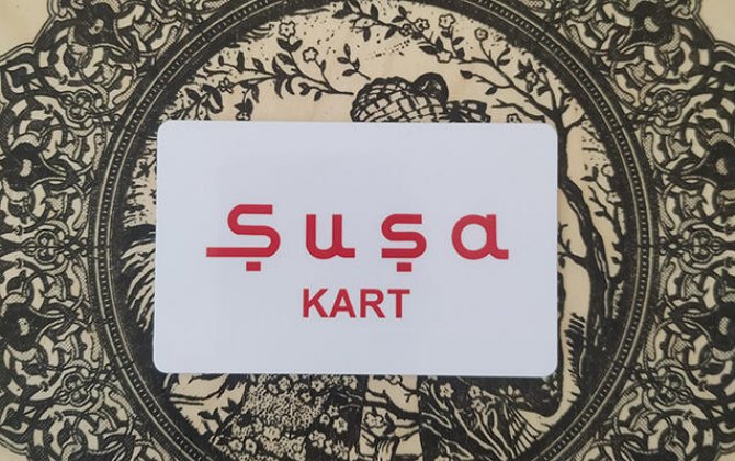 “Şuşa kart” istifadəyə verildi