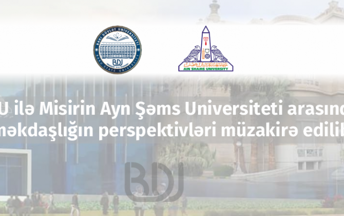 BDU ilə Misirin Ayn Şəms Universiteti arasında əməkdaşlığın perspektivləri müzakirə edilib