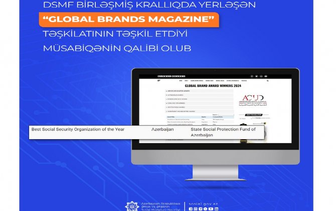 DSMF “Global Brands Magazine” təşkilatının təşkil etdiyi müsabiqənin qalibi olub