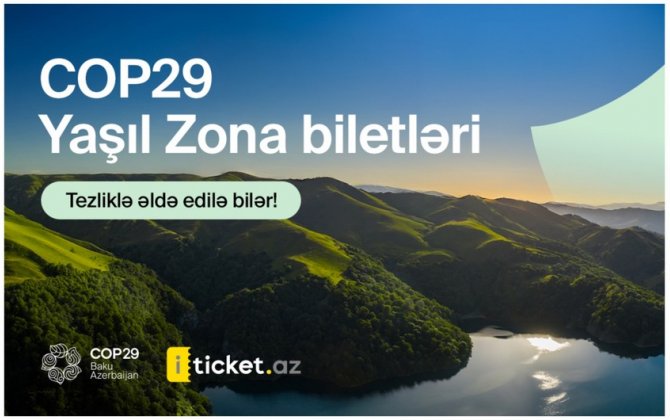 COP29 Yaşıl Zona üzrə biletlərin verilmə tarixi açıqlandı