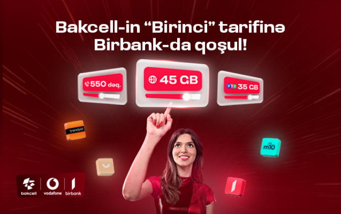 “Bakcell” “Birbank” istifadəçilərinə xüsusi üstünlüklər verən 