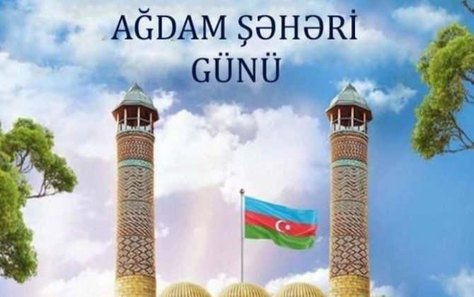 20 Noyabr - Ağdam Şəhəri Günüdür!