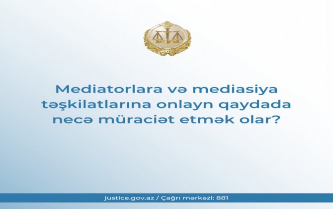 Mediatorlara və mediasiya təşkilatlarına onlayn qaydada necə müraciət etmək olar?