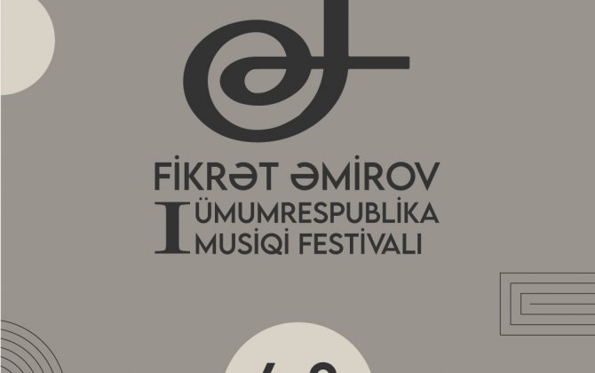 Azərbaycanda ilk dəfə Fikrət Əmirov I Ümumrespublika Musiqi Festivalı baş tutacaq - VİDEO 