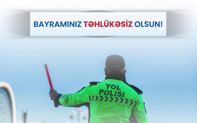 DYP Novruz bayramı ilə əlaqədar gücləndirilmiş rejimdə çalışacaq