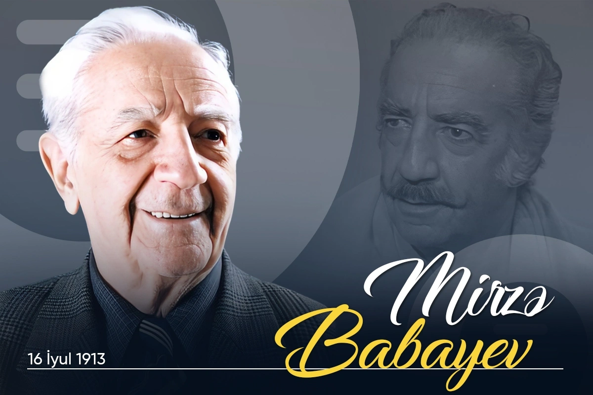 Xalq artisti Mirzə Babayevin doğum günüdür