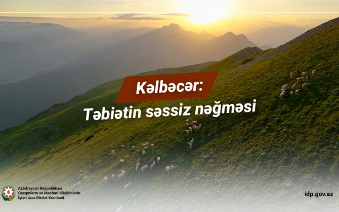 Kəlbəcər: Təbiətin səssiz nəğməsi - VİDEO