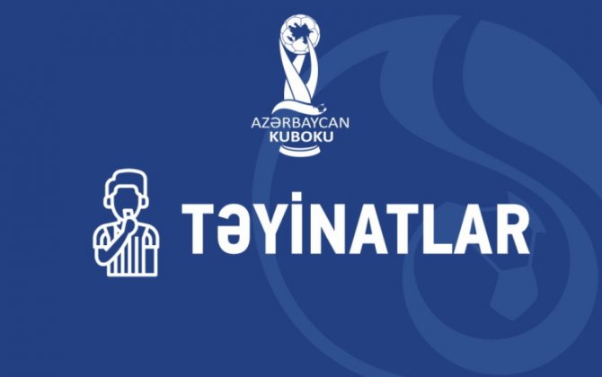 Azərbaycan Kubokunun I təsnifat mərhələsinin təyinatları açıqlandı