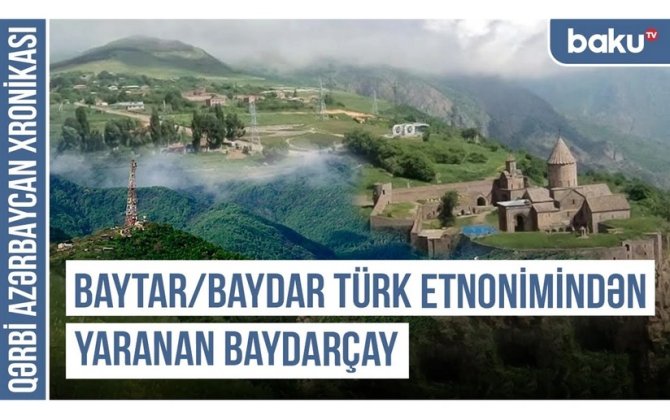 Qərbi Azərbaycan Xronikası: Bayburd, Bəydağ, Baydarçay - türk tarixinin izi