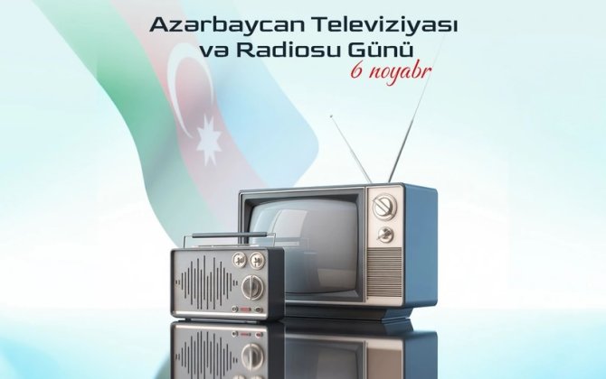 Bu gün Azərbaycan Televiziyası və Radiosu Günüdür
