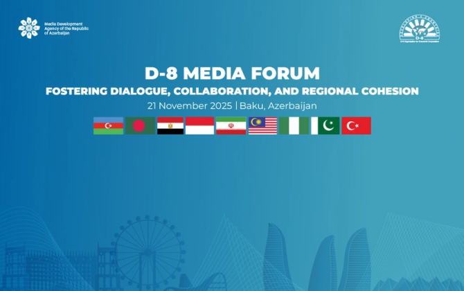 Sabah Bakıda D-8 Media Forumu keçiriləcək