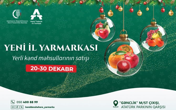 “Kənddən Şəhərə” Yeni il yarmarkası başlayır