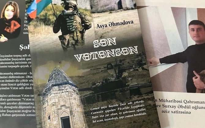 Asya Əhmədovanın “Sən Vətənsən” adlı poeması oxuculara təqdim olundu