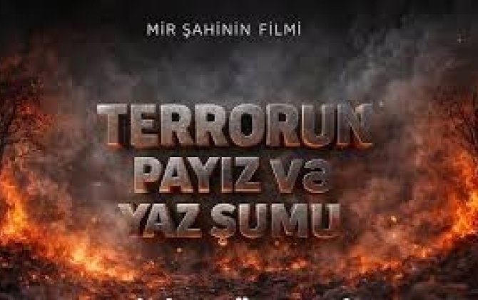 Terrorun payız və yaz şumu - Mir Şahinin FİLMİ
