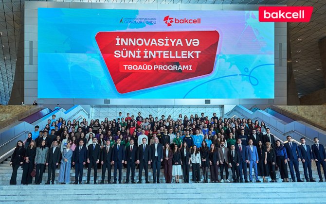 Bakcell və Gənclər Fondu “İnnovasiya və Süni İntellekt” üzrə təqaüd proqramını elan edir - FOTO